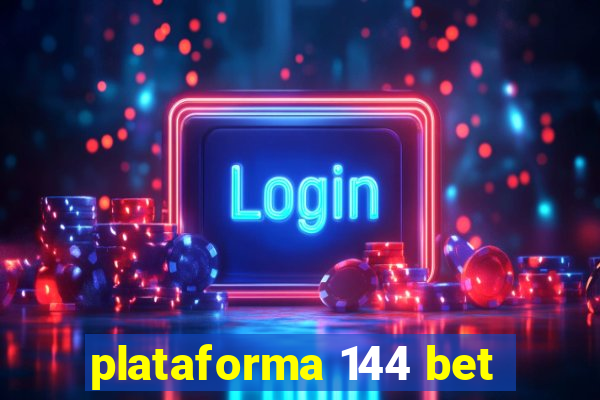 plataforma 144 bet